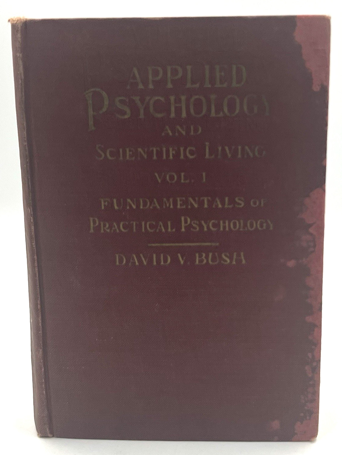 1923 Applied Psychology and Scientific Living Vol 1 David V Bush New Thought 1st