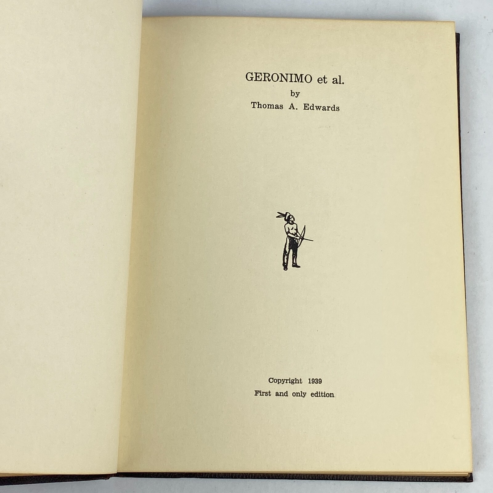 Geronimo et al First Edition By Thomas A. Edwards Signed Autographed Early Book