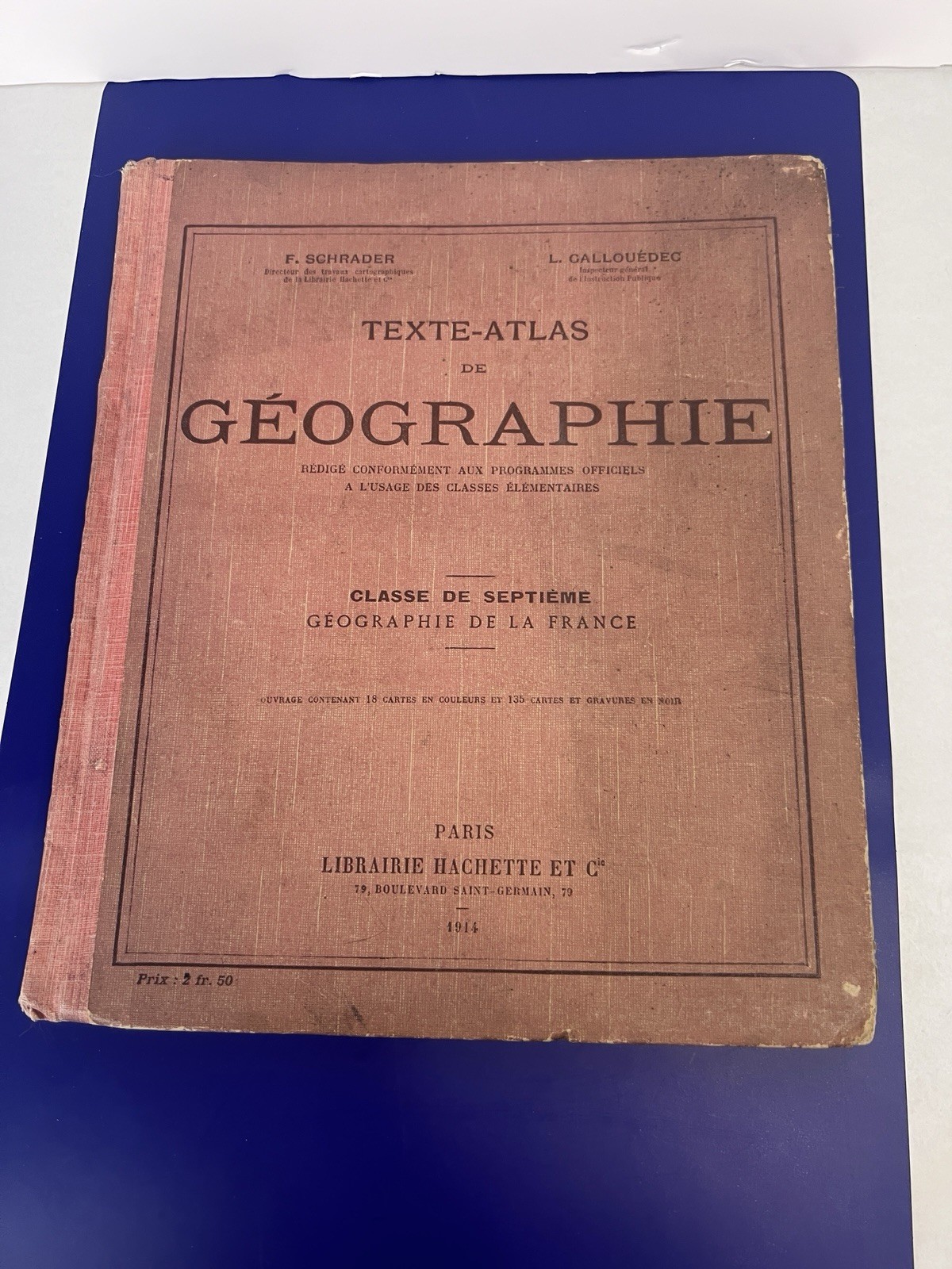 Antique 1914 WWI Era Texte-Atlas de Geographie France Schrader Hachette Maps