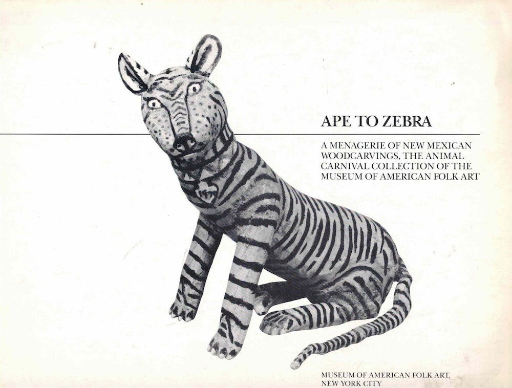 Dr Robert Bishop / Ape to Zebra Menagerie of New Mexican Woodcarvings the Animal