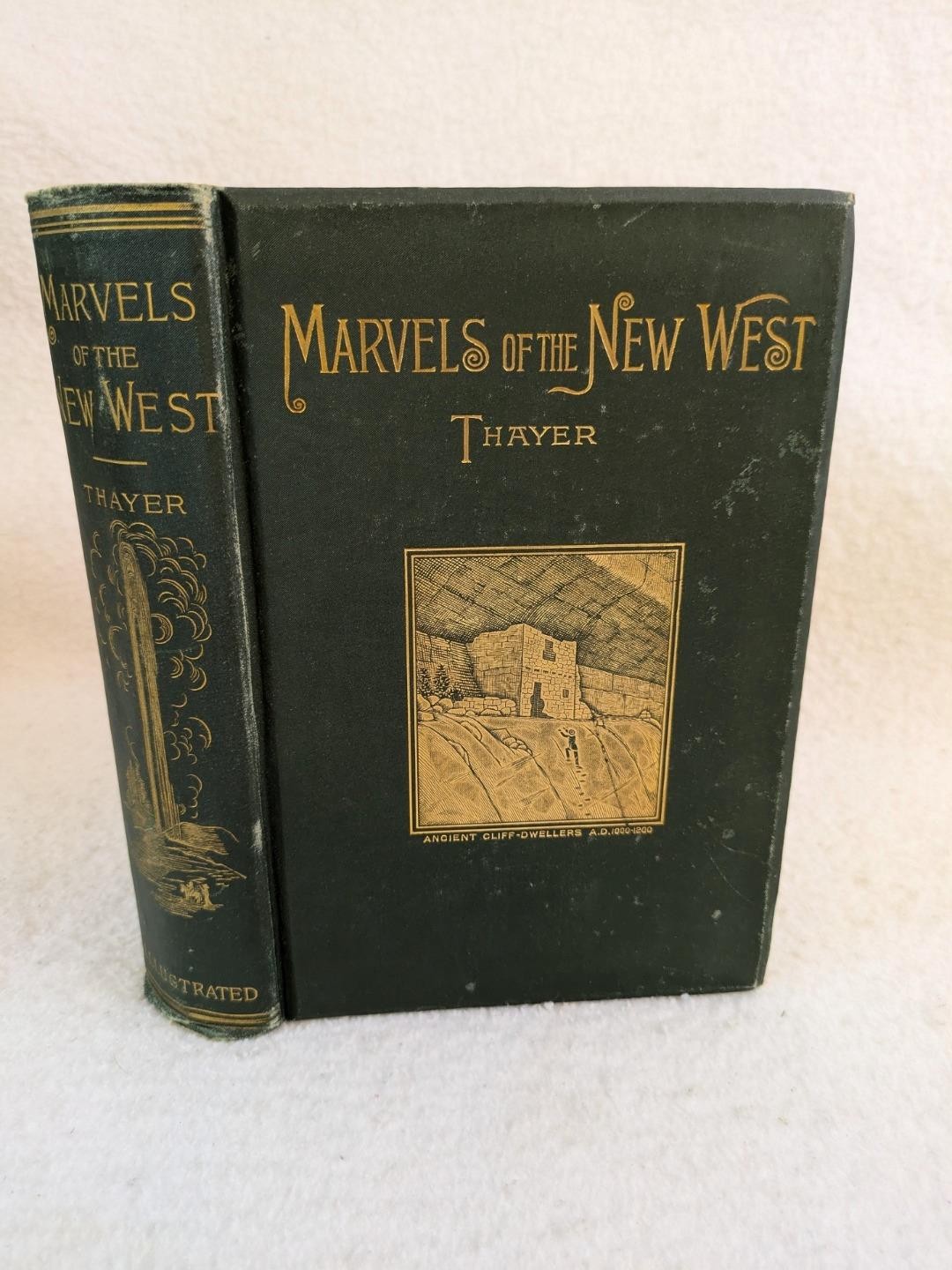William M. Thayer MARVELS OF THE NEW WEST 1892 Henry Hill Publishing Co., CT
