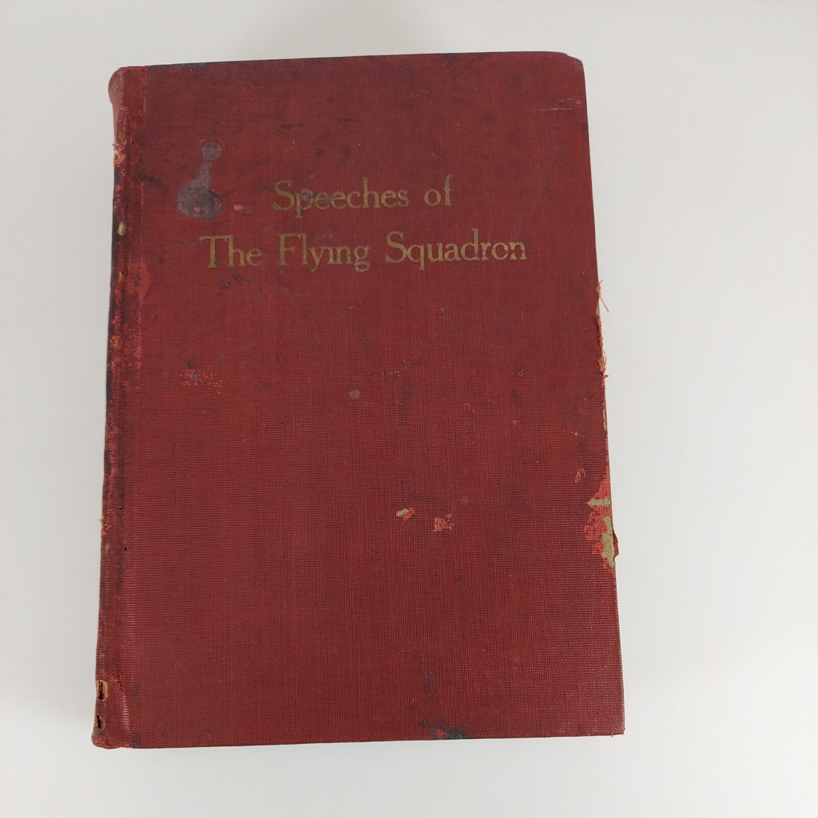 Speeches of the Flying Squadron by J. Frank Hanly Abolition of Liquor Traffic HC