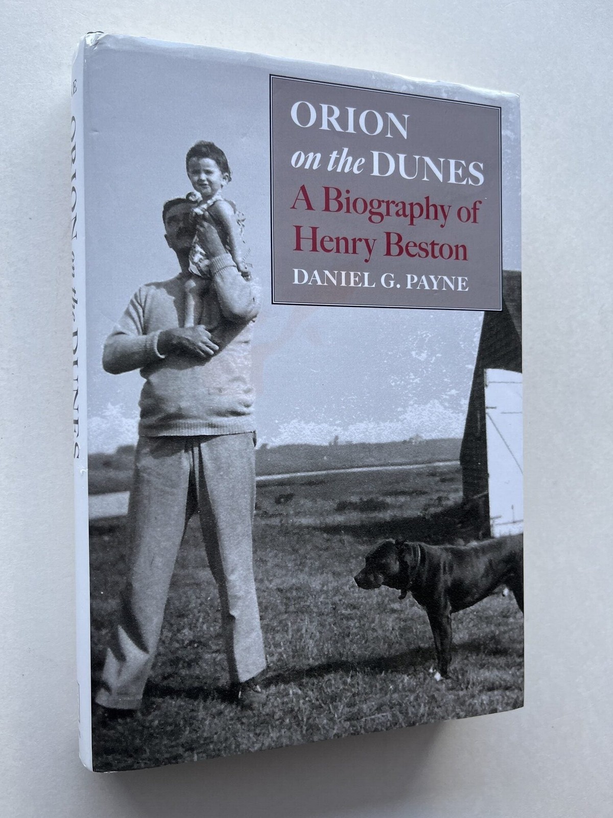 Daniel G Payne / Orion in the Dunes A Biography of Henry Beston Signed 1st 2016