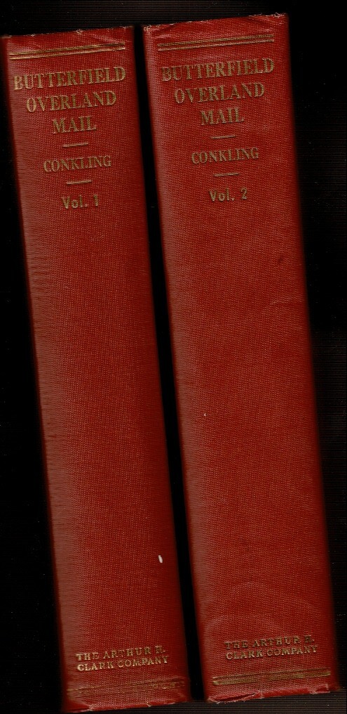 THE BUTTERFIELD OVERLAND MAIL. 1857-1869. by Conkling, Roscoe P. & Margaret B.