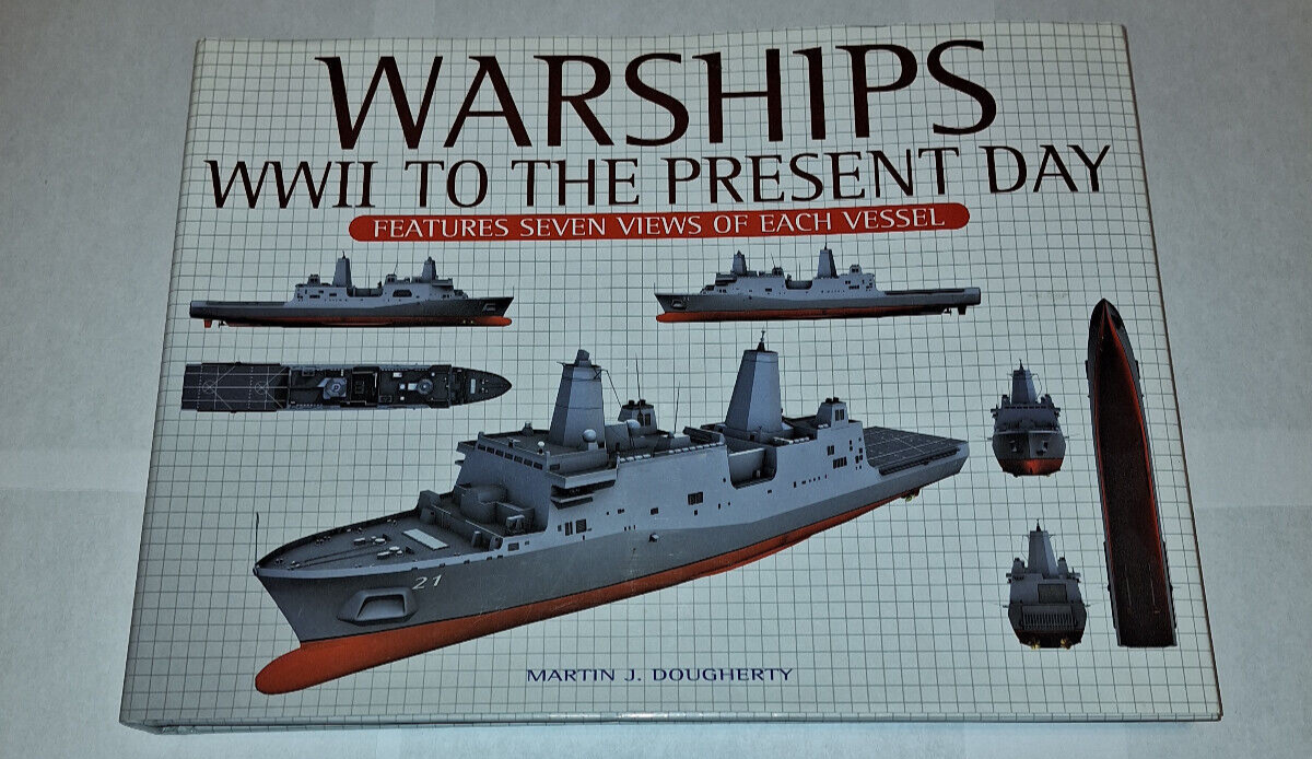 Warships: WWII to The Present Day by Martin J. Dougherty – Like New!