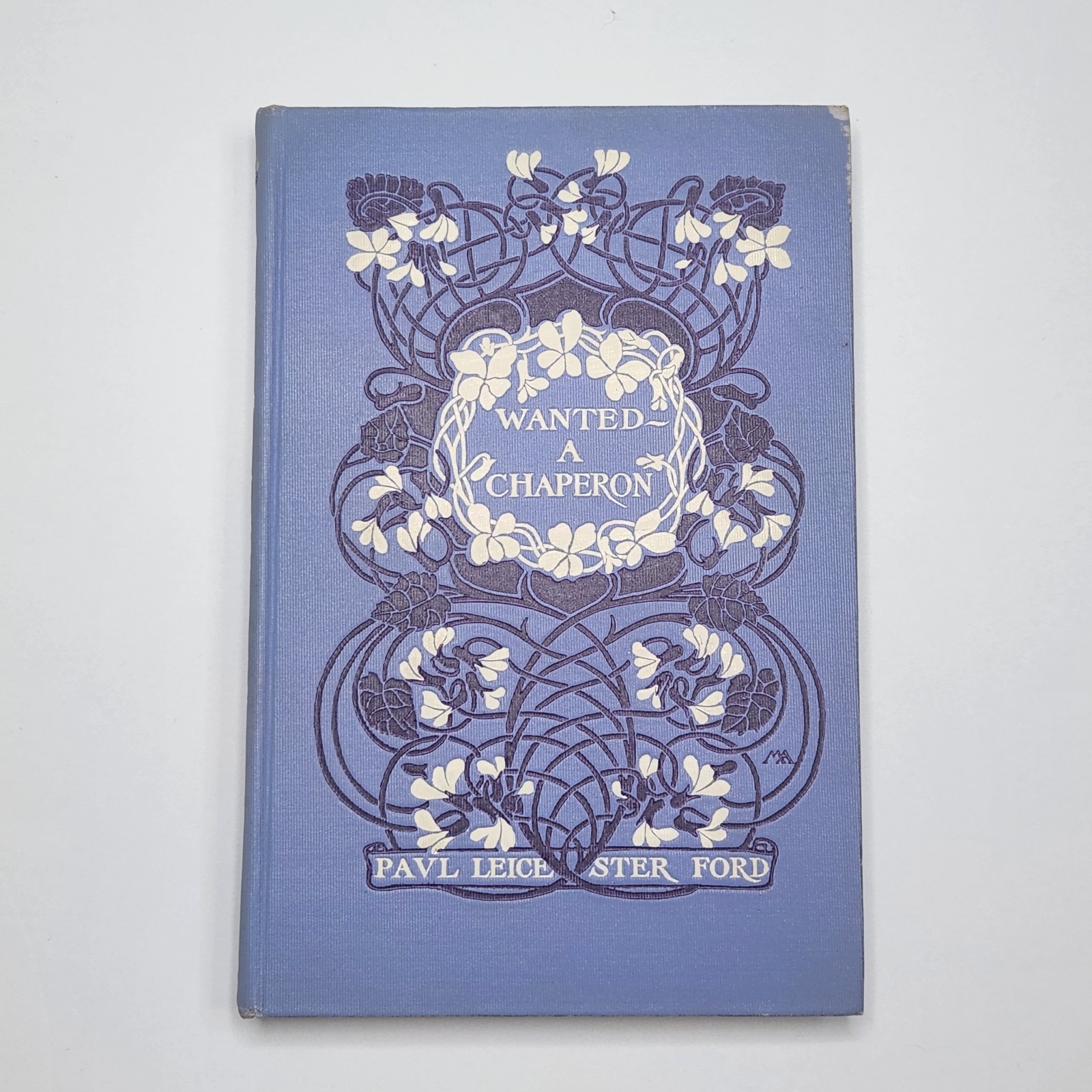 Wanted: A Chaperon (1902) Paul Leicester Ford, Dodd Mead & Co. First Edition