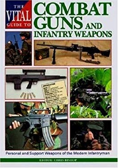 The Vital Guide to Combat Guns and Infantry Weapons Hardcover Chr