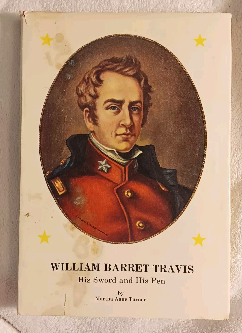 William Barret Travis: His Sword and His Pen • Turner (1972•1st Ed•HCDJ)