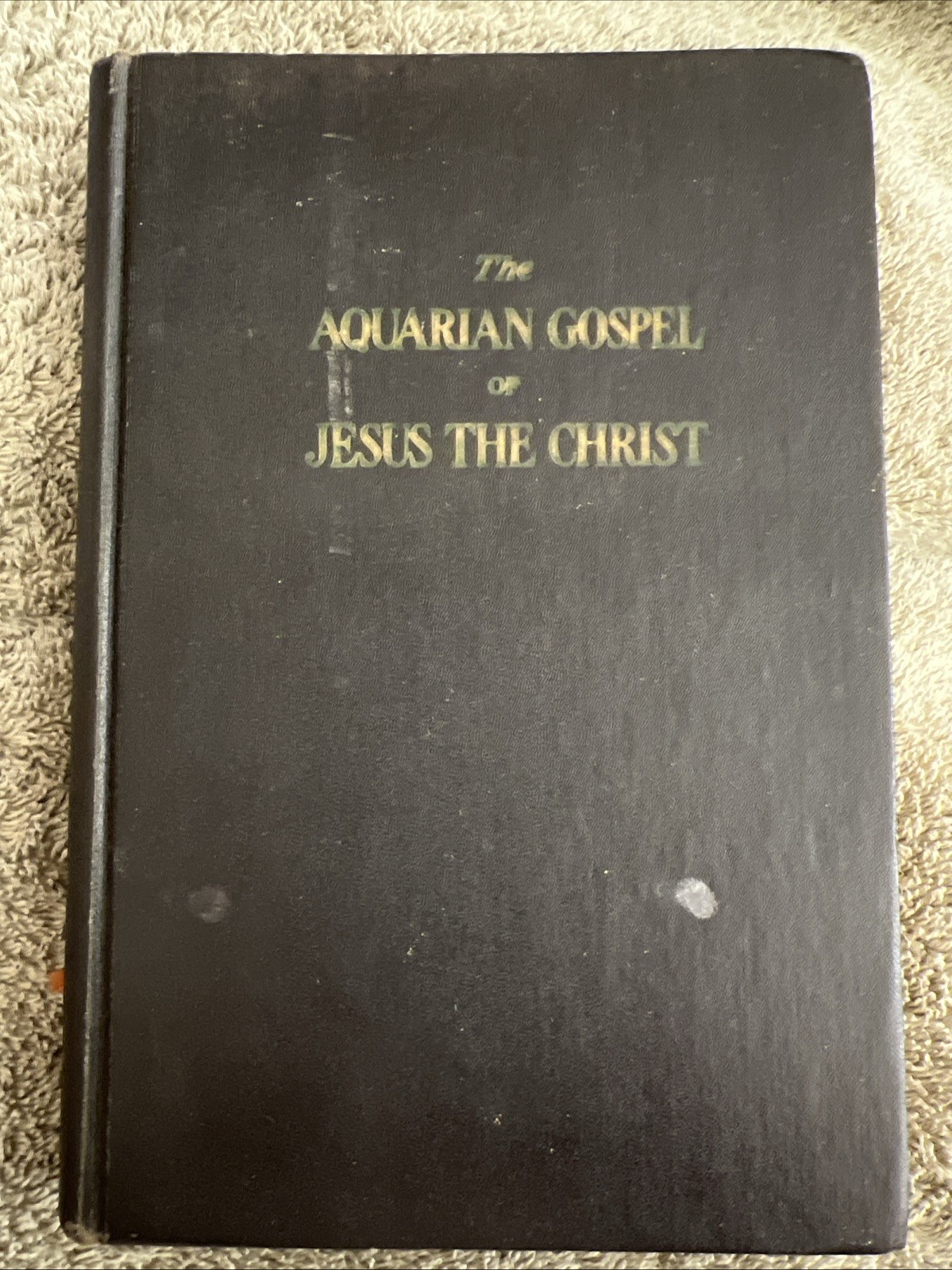 The Aquarian Gospel of Jesus The Christ 1947