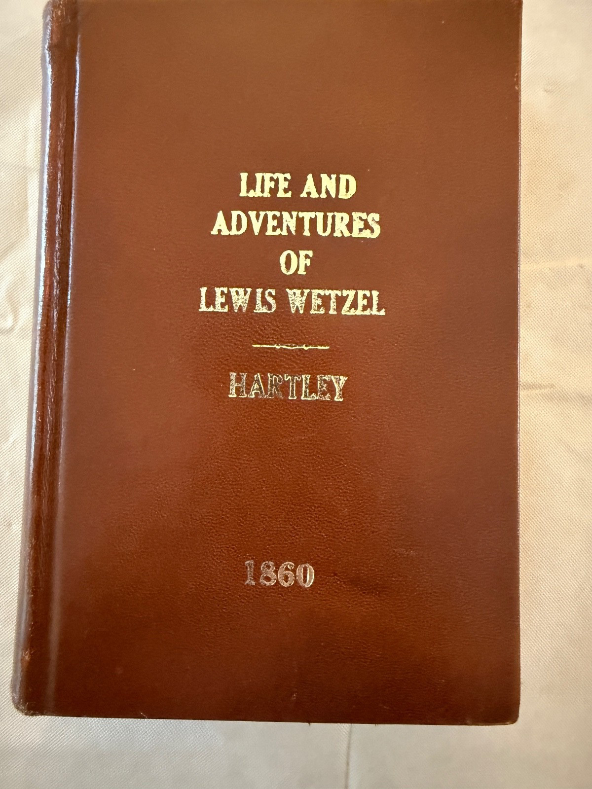 Life and Adventures of Lewis Wetzel by Cecil Hartley – 1860 – 2nd edition