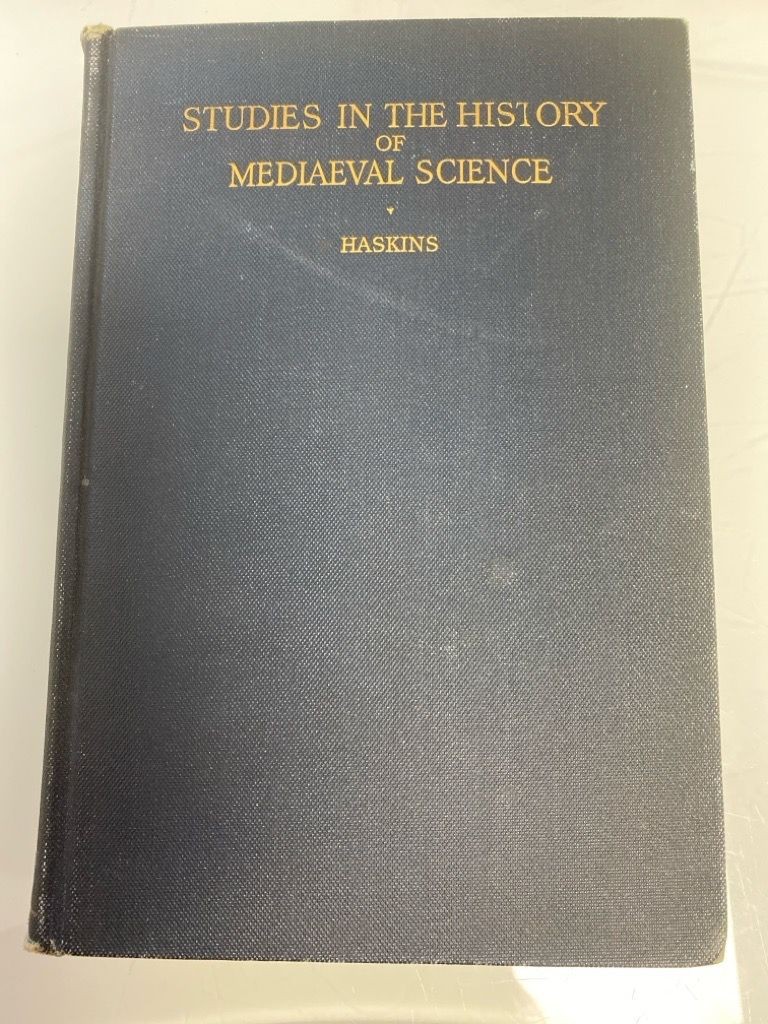 Studies in the History of Mediaeval Science. Haskins, Charles Homer: