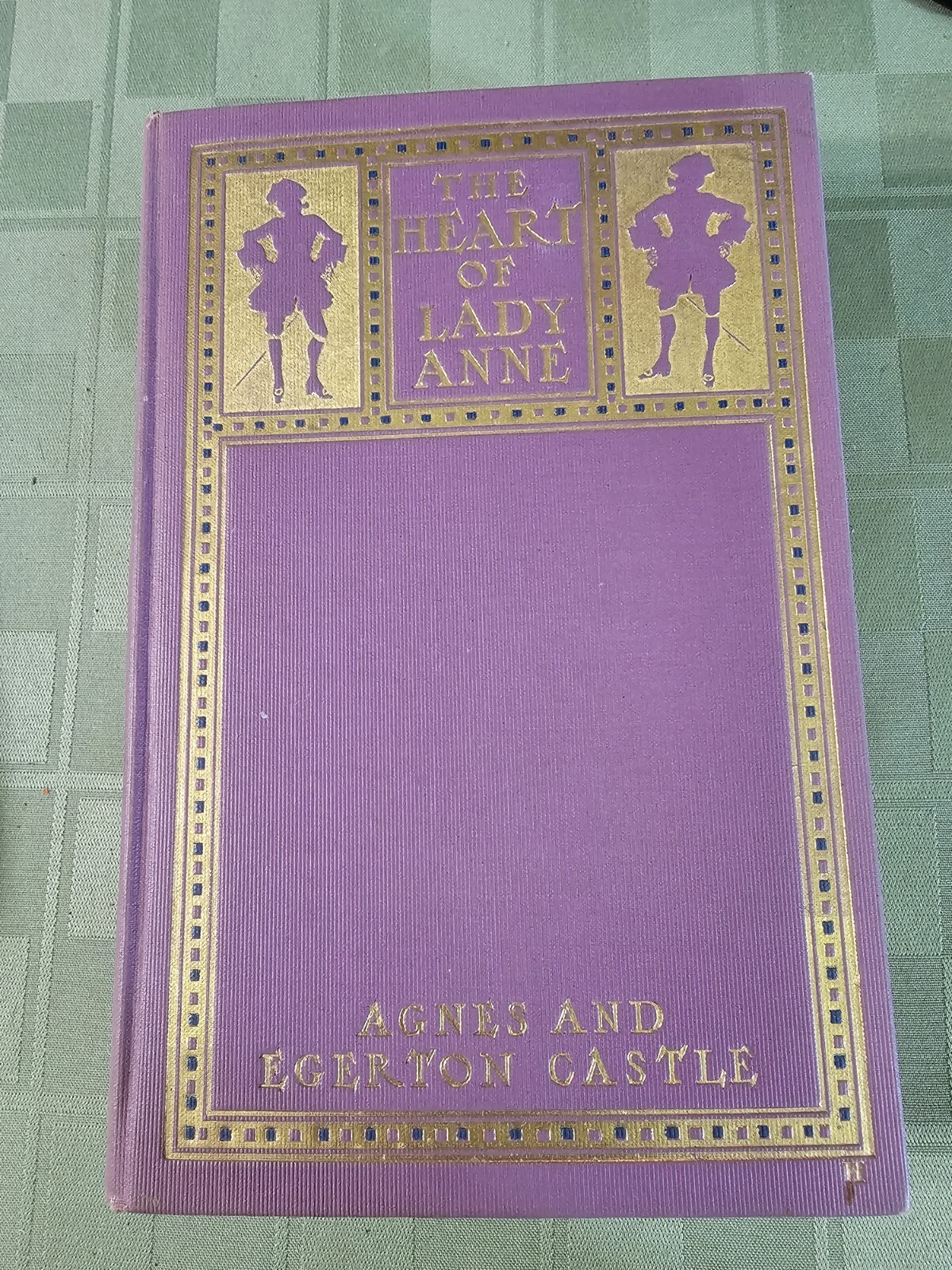 1905 Antique Book THE HEART OF LADY ANNE By Agnes and Egerton Castle, Hardback