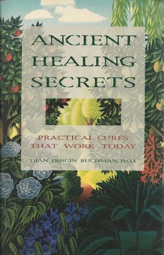 Ancient Healing Secrets: Practical Herbal Re… by Buchman, Dian Dincin Hardback