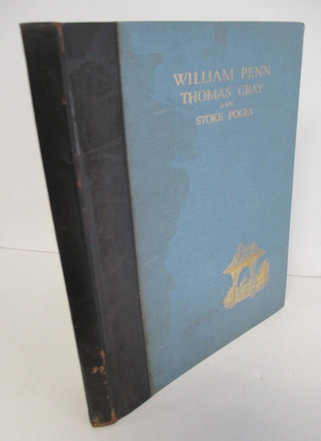 WILLIAM PENN Thomas Gray & Stoke Poges, 1930 Illus 1st Ed, Penn-Gray Society