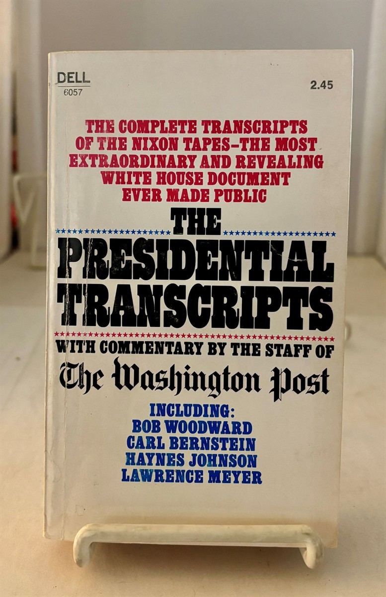 The Presidental Transcripts with Commentary by the Staff of the Washington Post