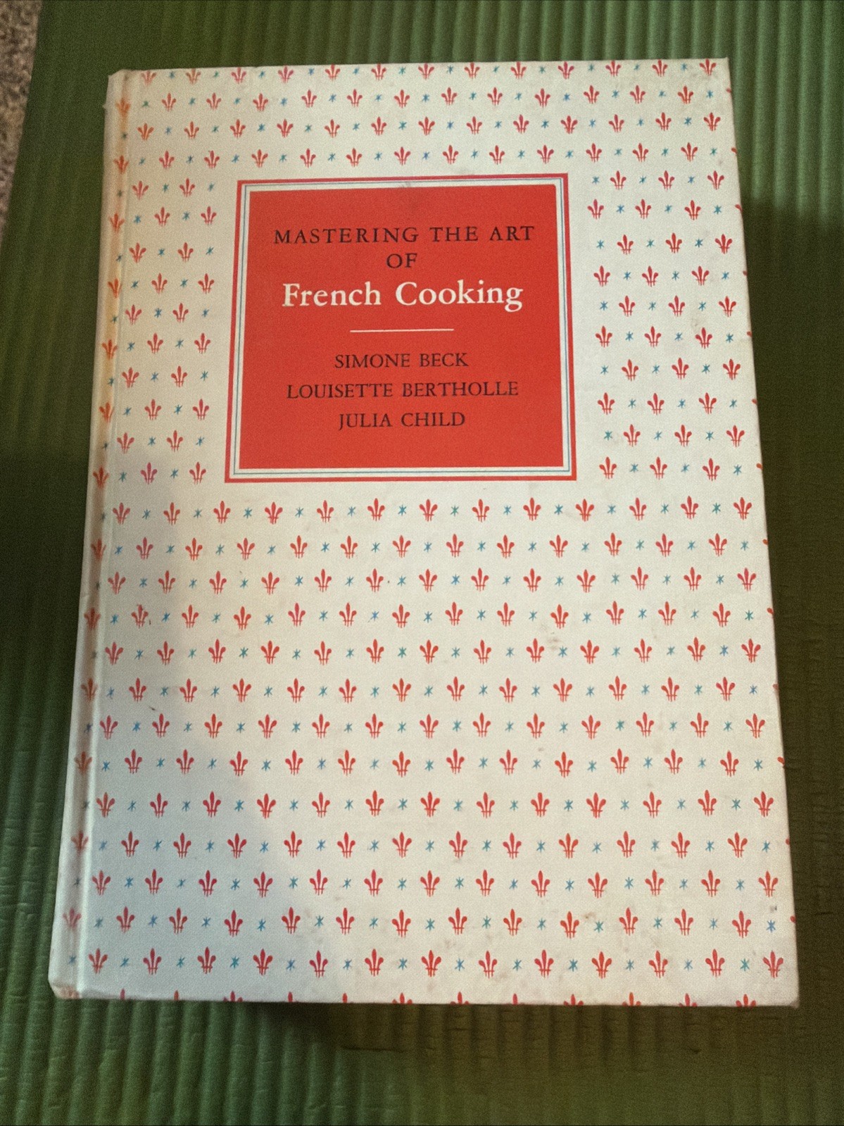 Mastering the Art of French Cooking – Julia Child 1964 Knopf