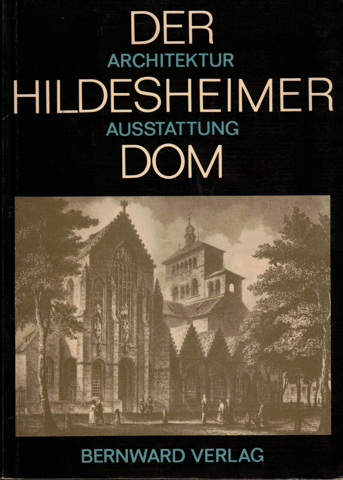 Elbern, d Hildesheimer Dom, Architektur Ausstattung Patrozinien, Hildesheim 1974