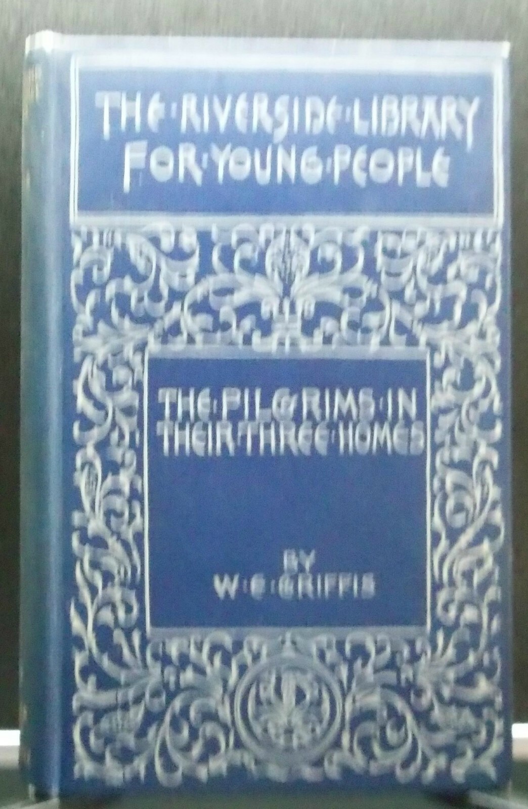 The Riverside Library For Young People-THE PILGRIMS IN THEIR THREE HOMES