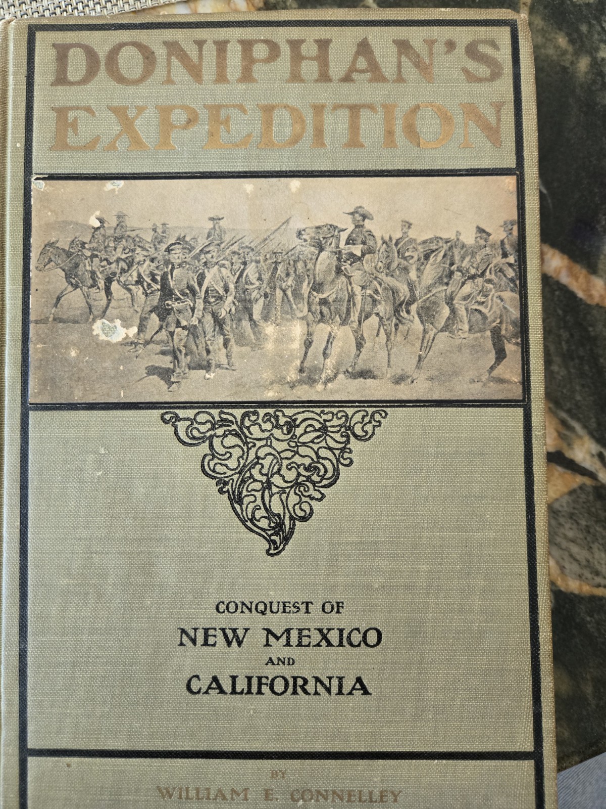Doniphan’s Expedition: Conquest of New Mexico & CA by Wm. E. Connelley, 1907 HC