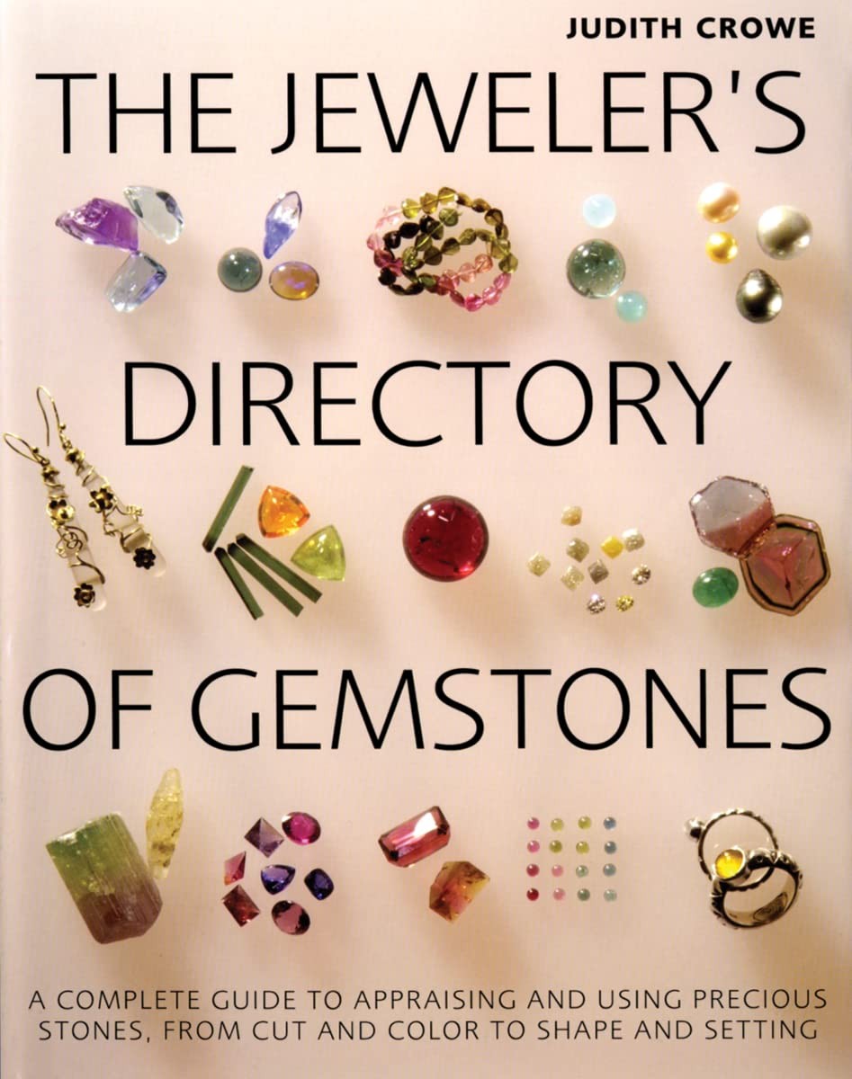 The Jeweler’s Directory of Gemstones: A Complete Guide to Appraising and Usi…