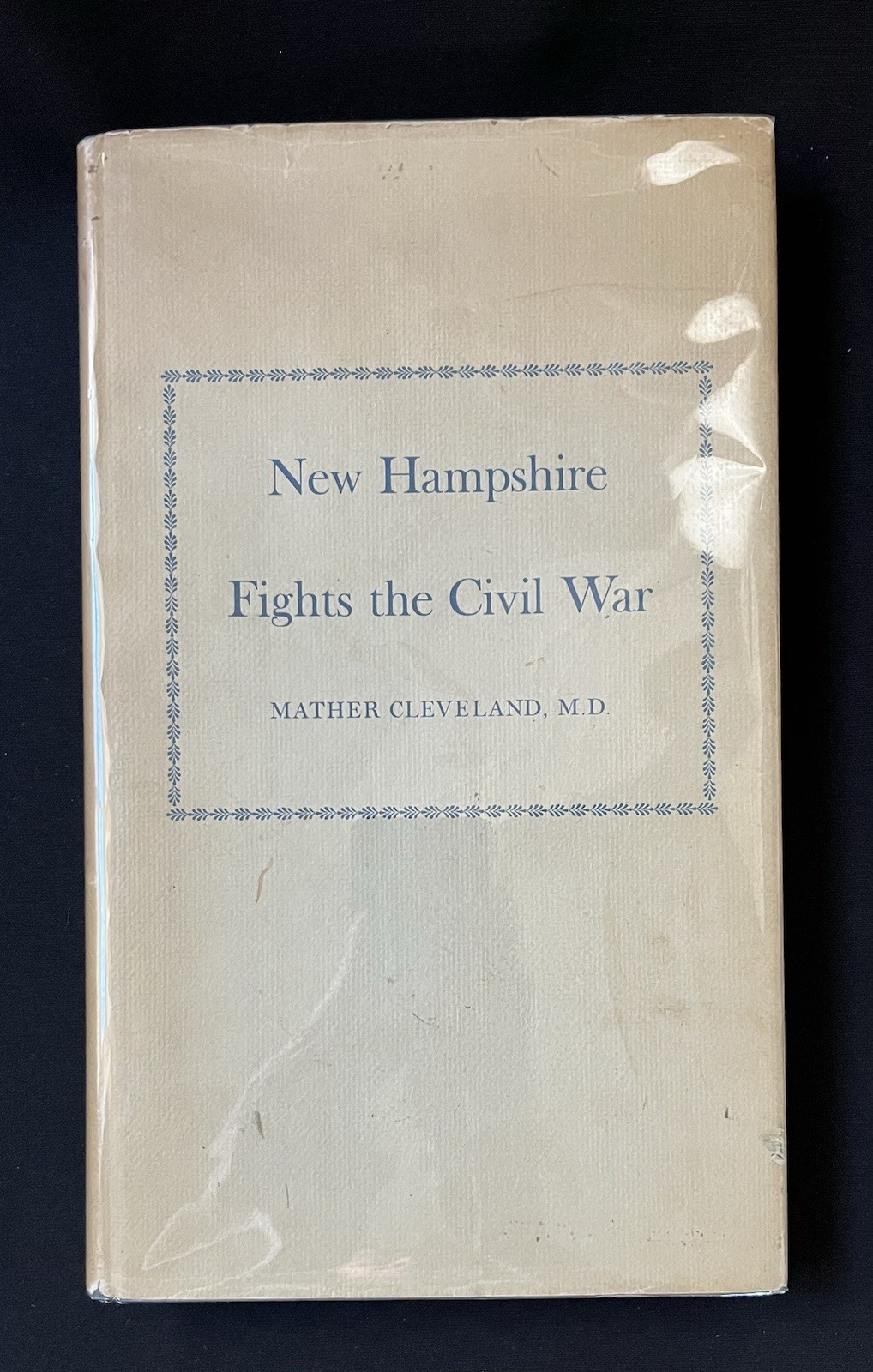New Hampshire Fights the Civil War by Mather Cleveland—1969—HC/DJ/Mylar Cover—VG