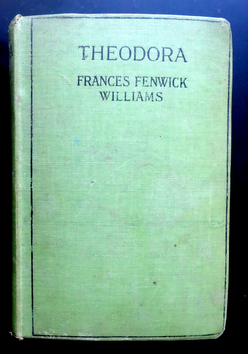 THEODORA: A SOUL ON FIRE by Frances Fenwick Williams. John Lane Bodley Head 1915