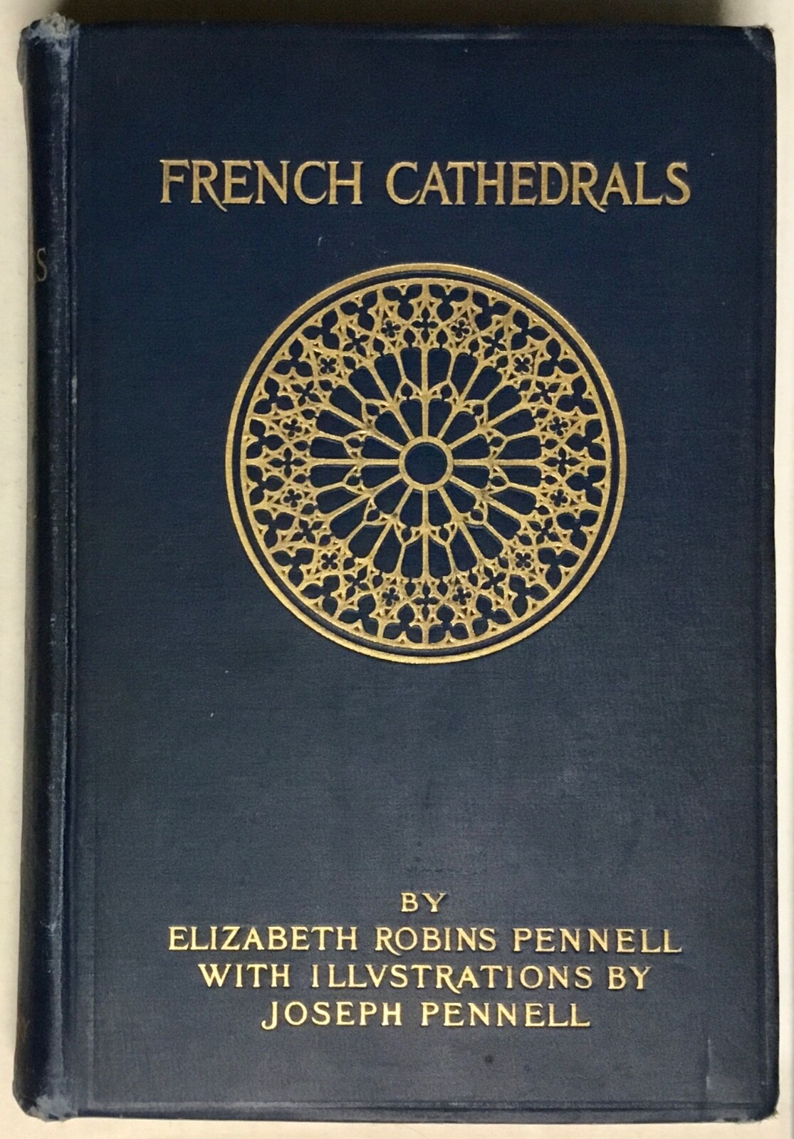 French Cathedrals by Pennell 1909 Hardcover Acceptable Con Vintage Book