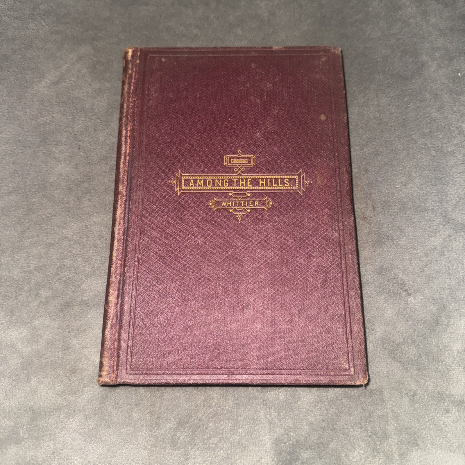 1869 Among The Hills and Other Poems by John Greenleaf Whittier