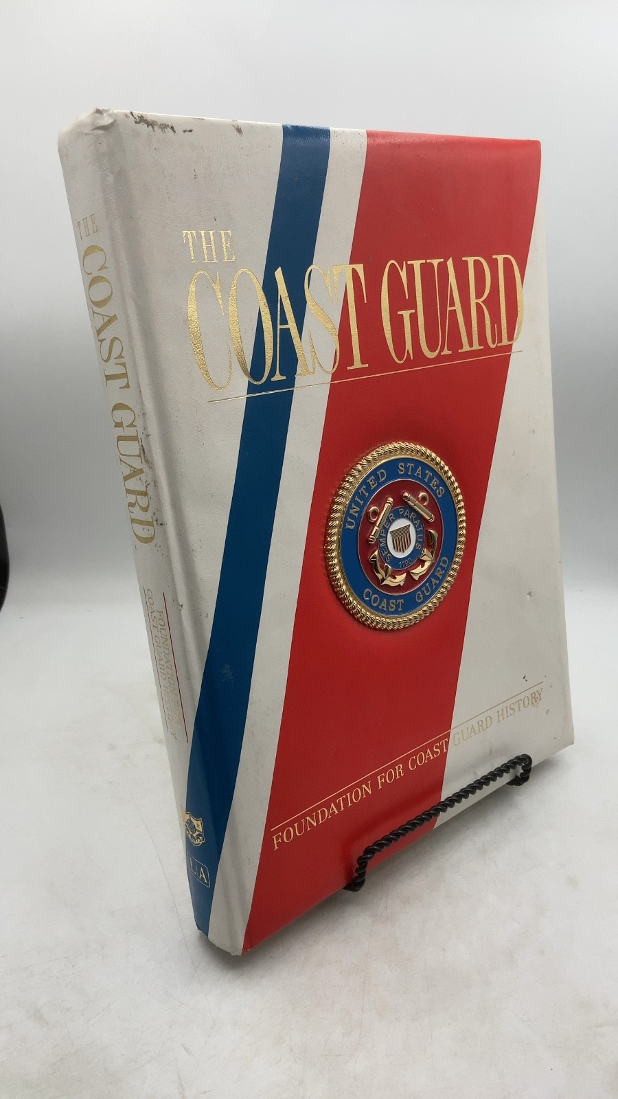 The Coast Guard Tom Beard, José Hanson, CWO-4 Paul C. Scotti Hardcover 2004
