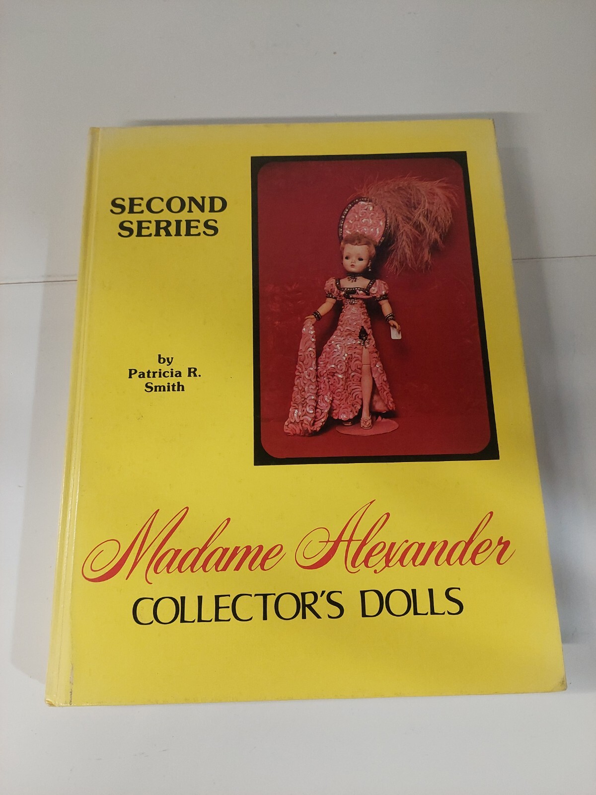 Madame Alexander Collector’s Dolls Patricia Smith 1981 Second Series Hardcover