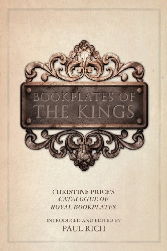 BOOKPLATES OF THE KINGS: CHRISTINE PRICES CATALOGUE OF By Paul Rich *BRAND NEW*