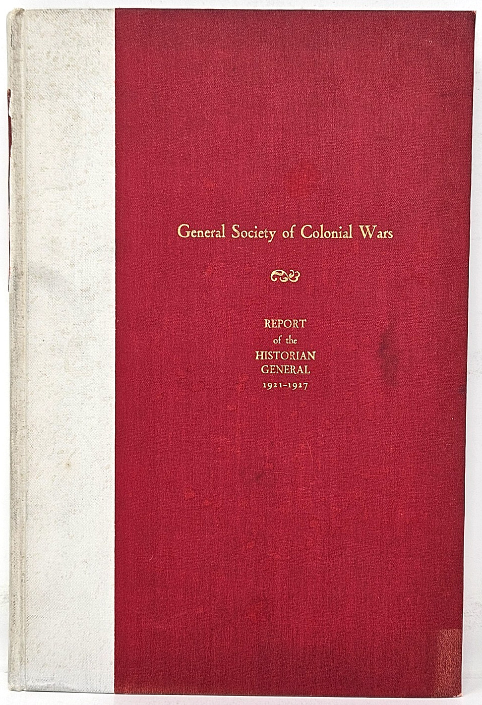 General Society of Colonial Wars Report of the Historian General 1921 -1927 Book