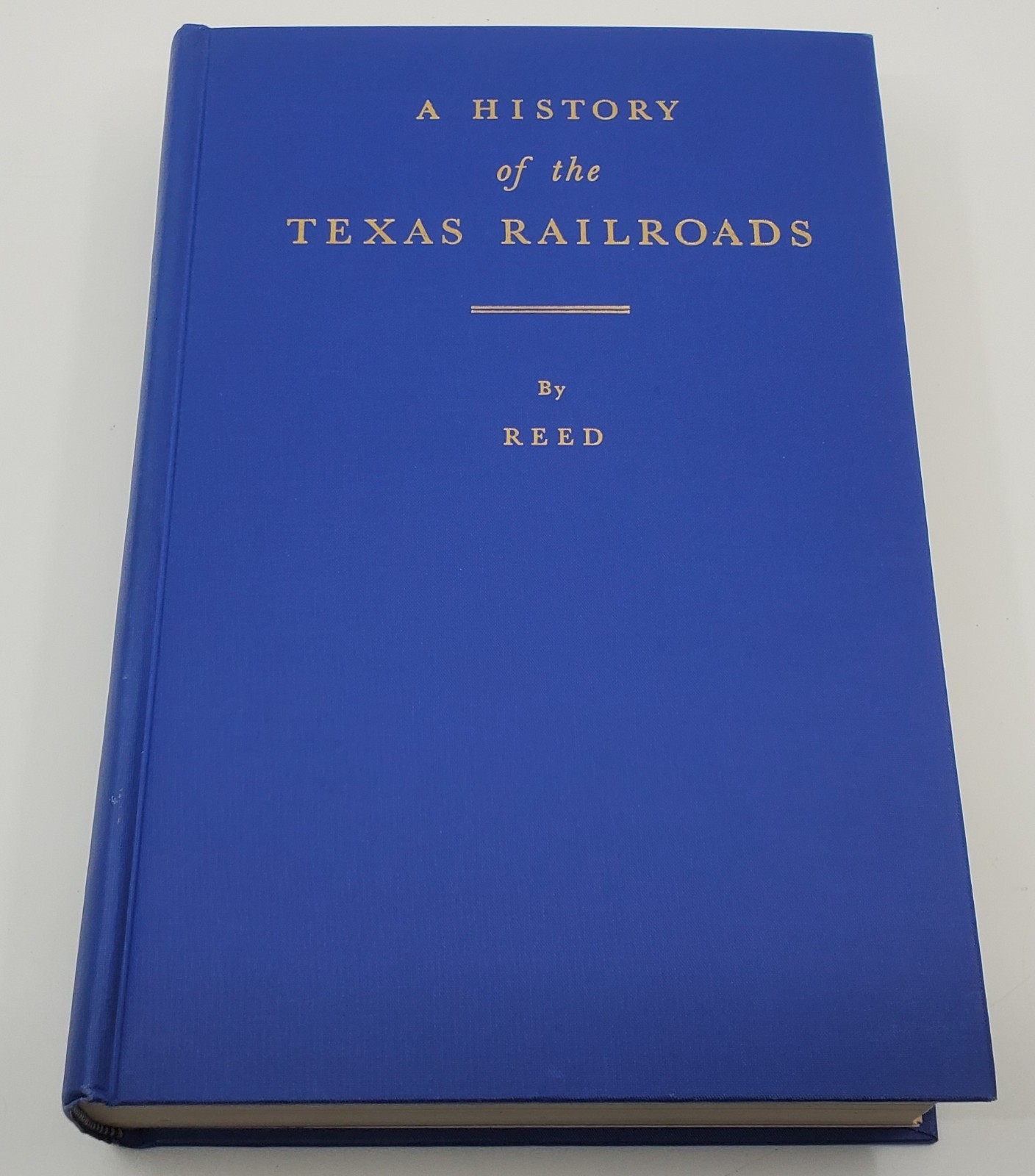 A History Of Texas Railroads 1941 Second Edition by S. G. Reed *Very Good
