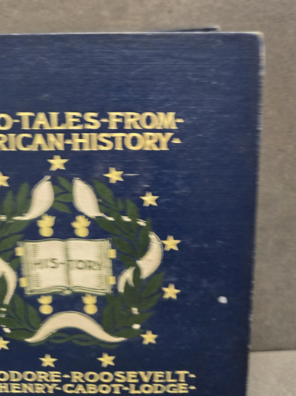 Hero Tales from American History Theodore Roosevelt & Henry Cabot Lodge 1904