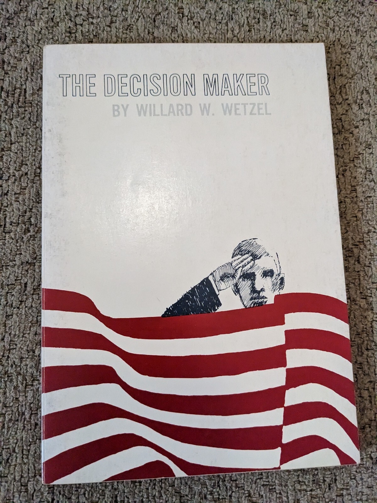 The Decision Maker Willard W Wetzel 1963 Paperback United Church Press