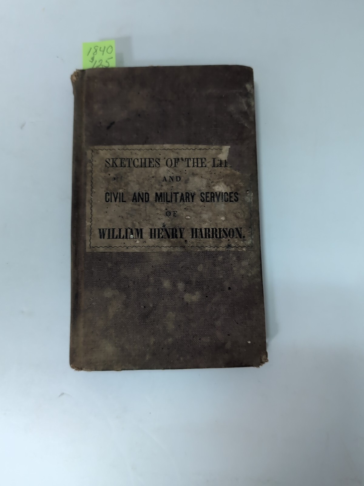 Sketches of William Henry Harrison 1840 HC by Charles Todd, pub. by James, RARE