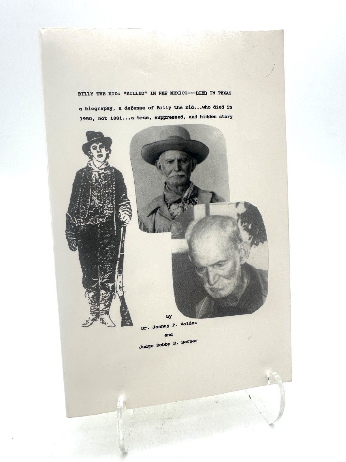 Billy the Kid Killed in New Mexico Died in Texas by Jannay Valdez 1995 – SIGNED