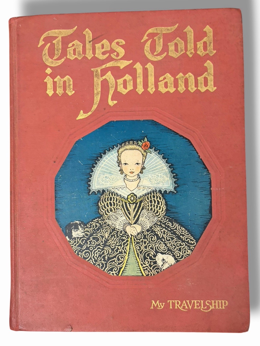 1926 Tales Told in Holland Olive Beaupré Miller Maud Miska Petersham HC Book