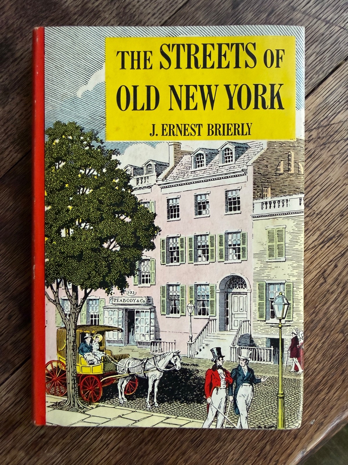 Streets of Old New York J Eernest Brierly Hastings House Pub 1953 HB Dust Jacket