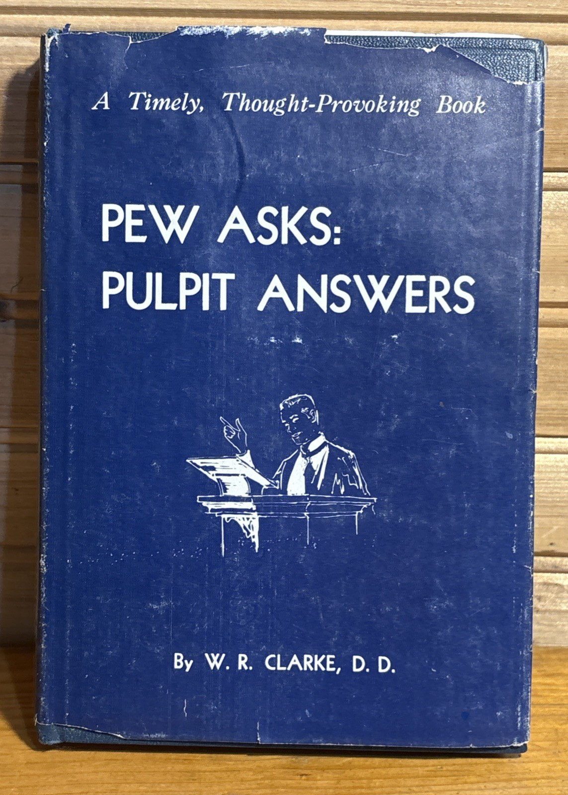 PEW ASKS: PULPIT ANSWERS By W. R. Clarke 1967 HB/DJ 1st Edition SIGNED RARE BOOK