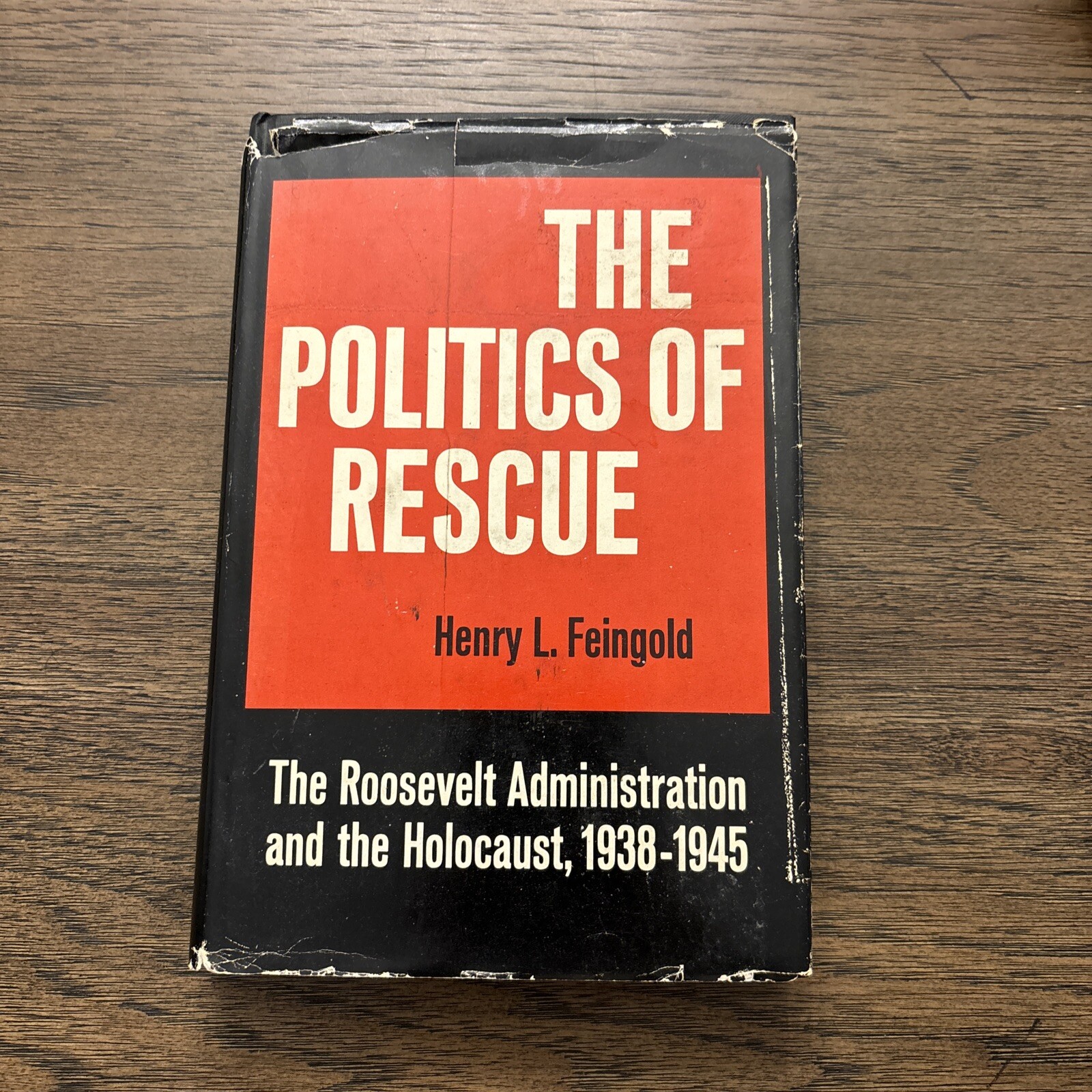 The Politics of Rescue: The Roosevelt Administration and the Holocaust 1938-1945