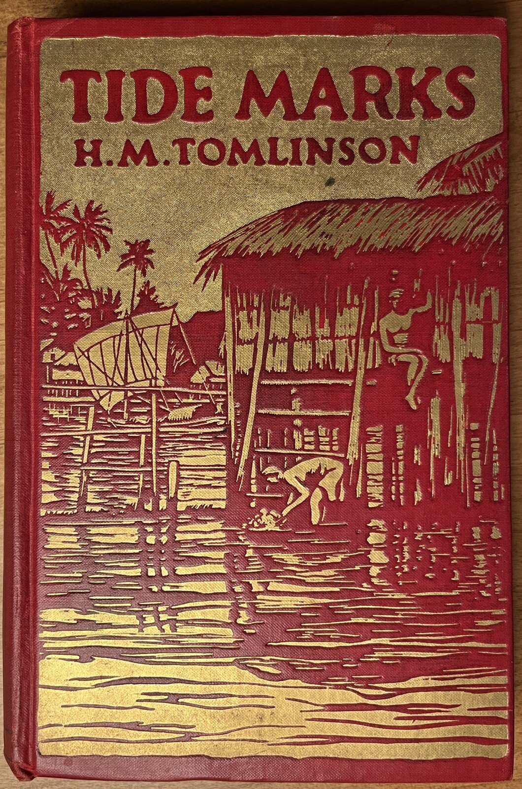 H M Tomlinson: Tide Marks, 1924 HB, Malaya & Moluccas Voyage, Nice Copy