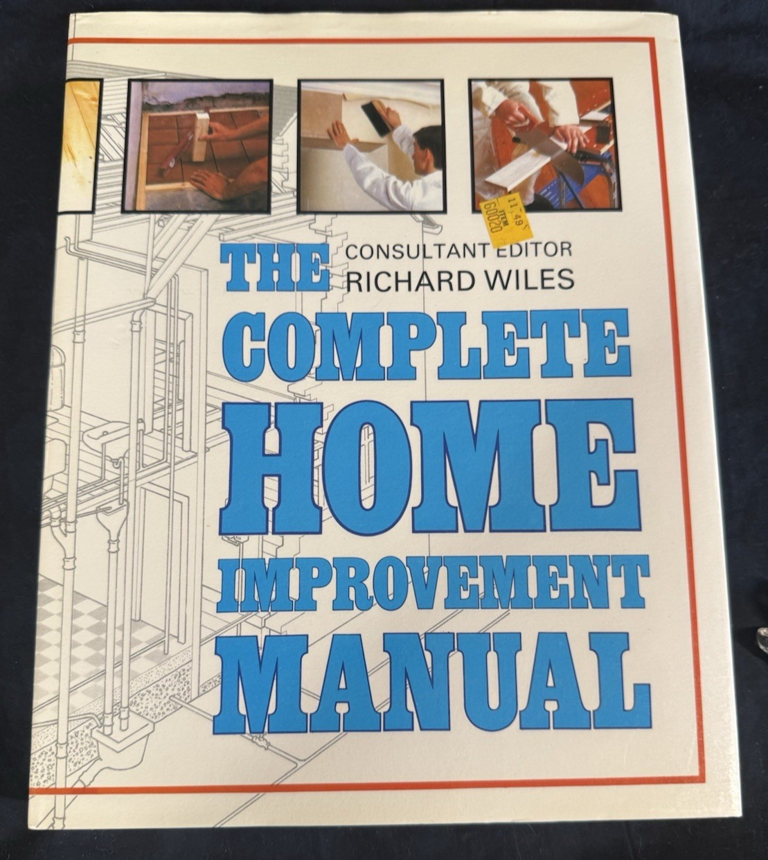 The Complete Home Improvement Manual, Richard Wiles – 1986