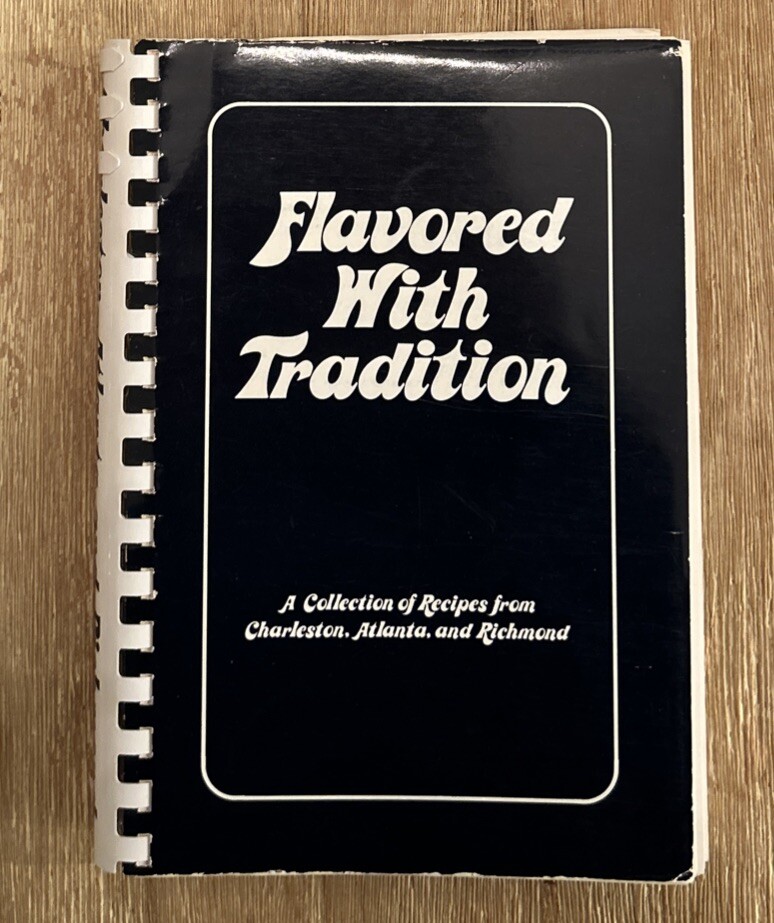 Flavored With Tradition Charleston, Atlanta & Richmond Recipes Cookbook SB 1980