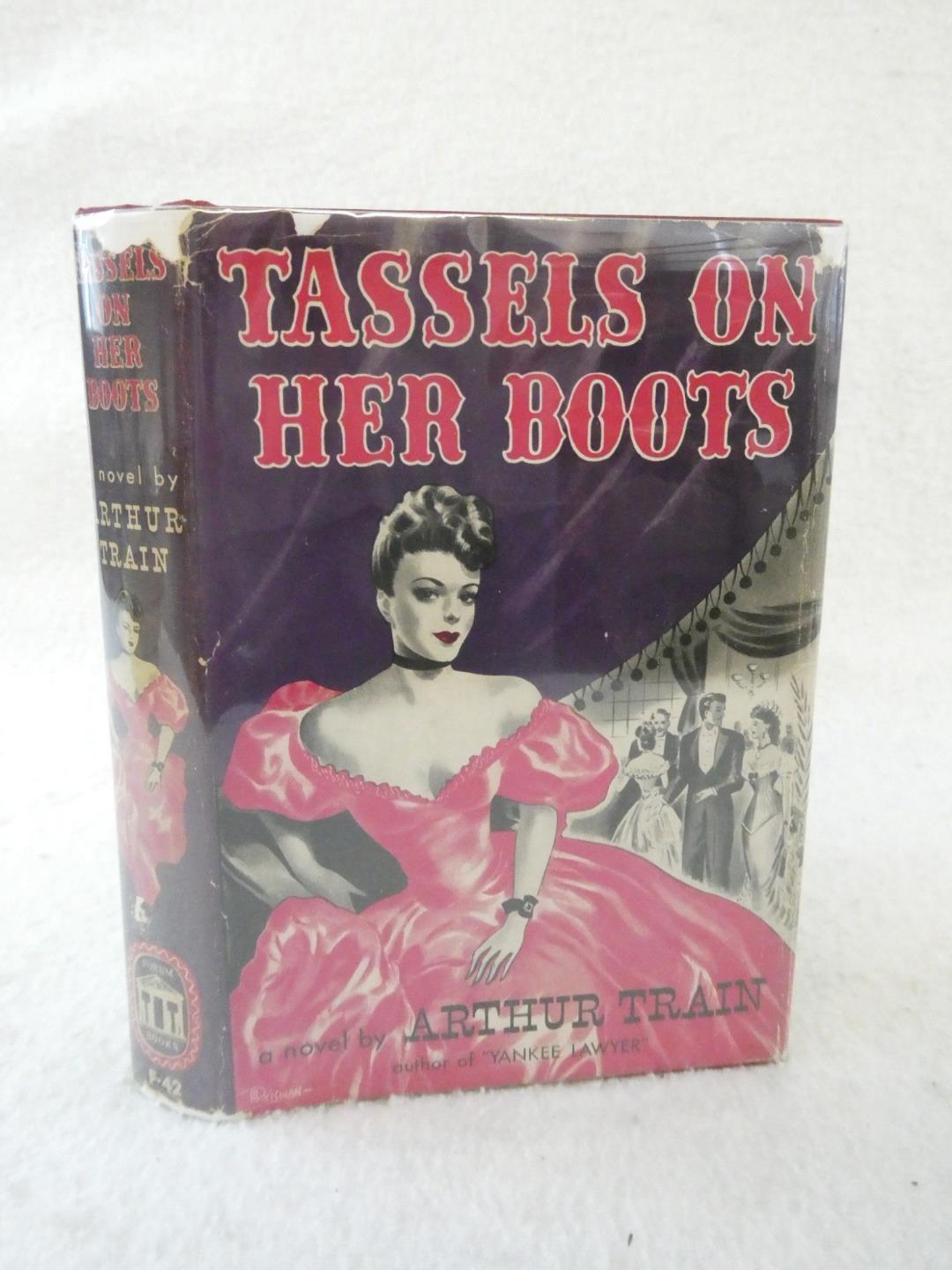 Arthur Train TASSELS ON HER BOOTS 1944 World Publishing 1st Forum Books Printing