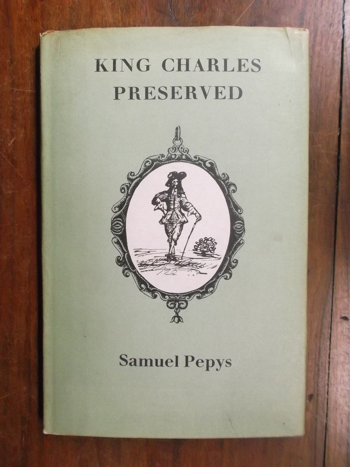 Samuel Pepys ~ King Charles Preserved ~ 1st/1st ~ HC/DJ ~ Rodale Press ~ 1956