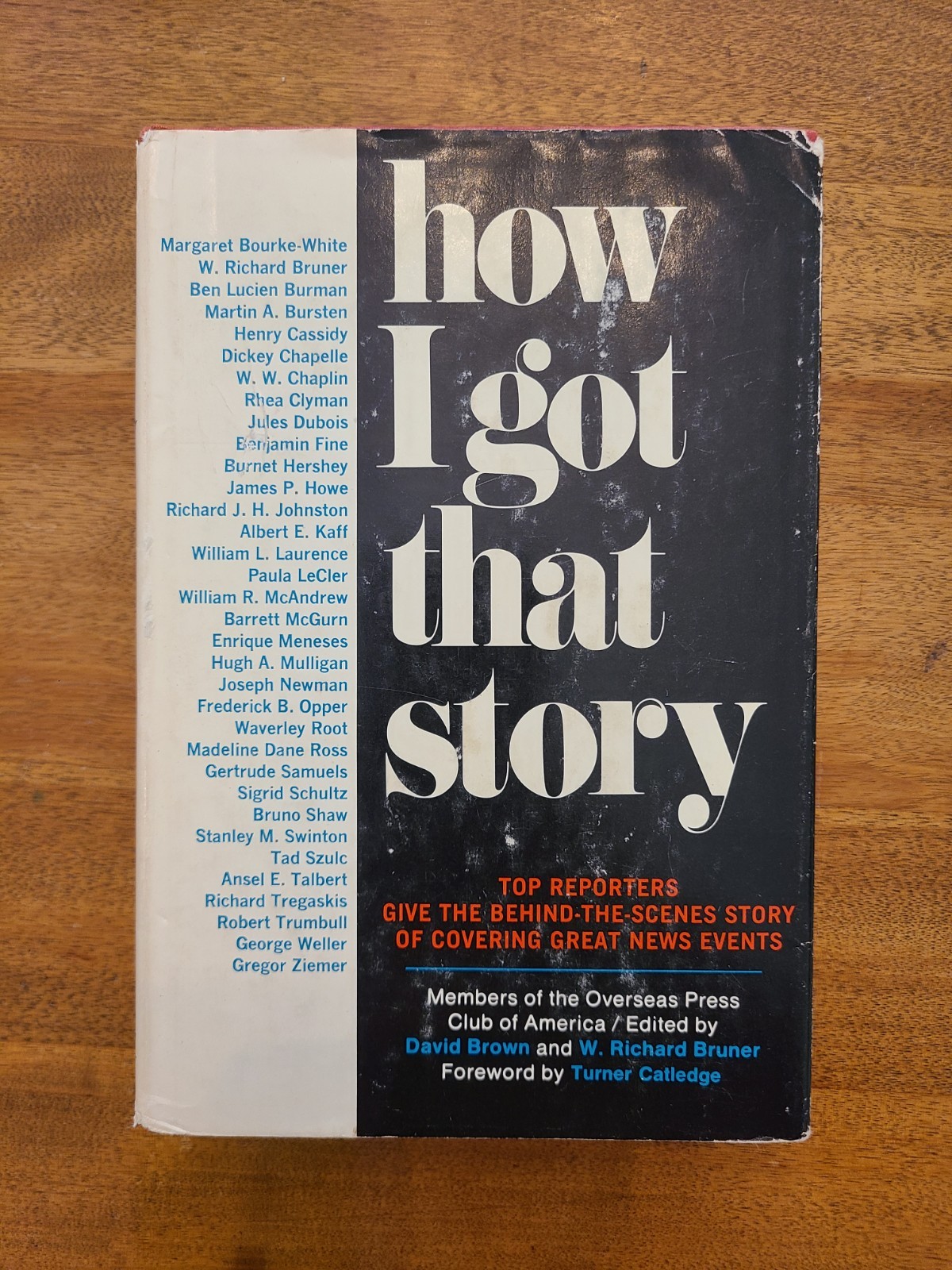How I Got That Story Edited by Overseas Press Club of America 1967 First Edition