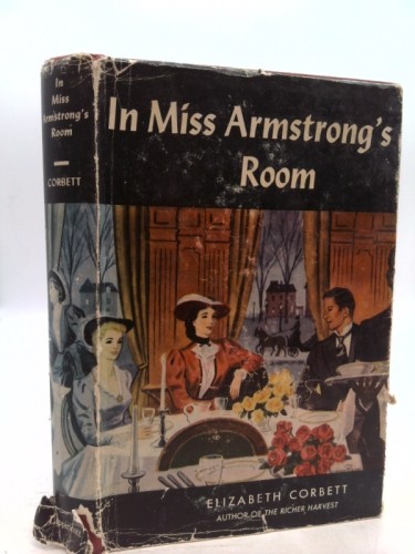 In Miss Armstrong’s room (1st Ed) by Elizabeth Frances Corbett