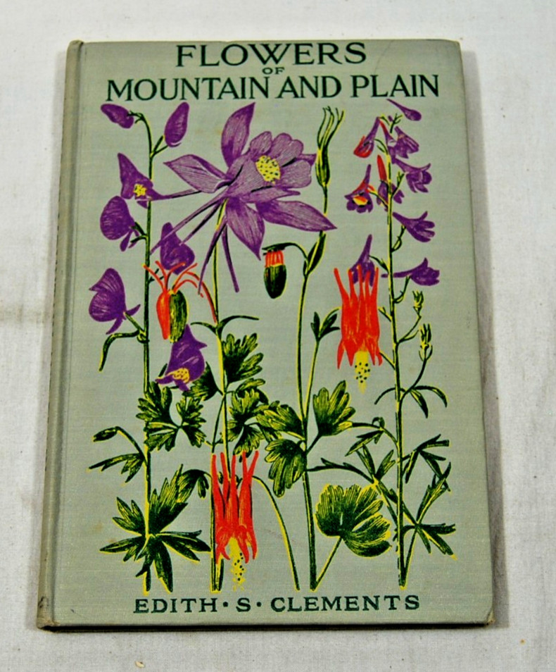 FLOWERS OF MOUNTAIN AND PLAIN 1955 Edith Clements HC 3rd Ed Wildflower Botanical