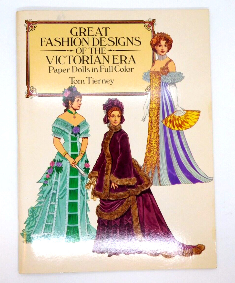 Great Fashion Designs of the Victorian Era Paper Dolls Tom Tierney 1987